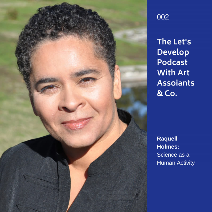 Episode 002 artwork: Raquell Holmes PhD: Science as a Human Activity