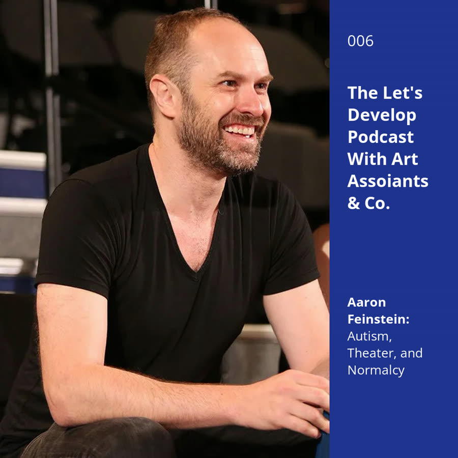 Episode 006 artwork: Aaron Feinstein: Autism, Theater, and Normalcy
