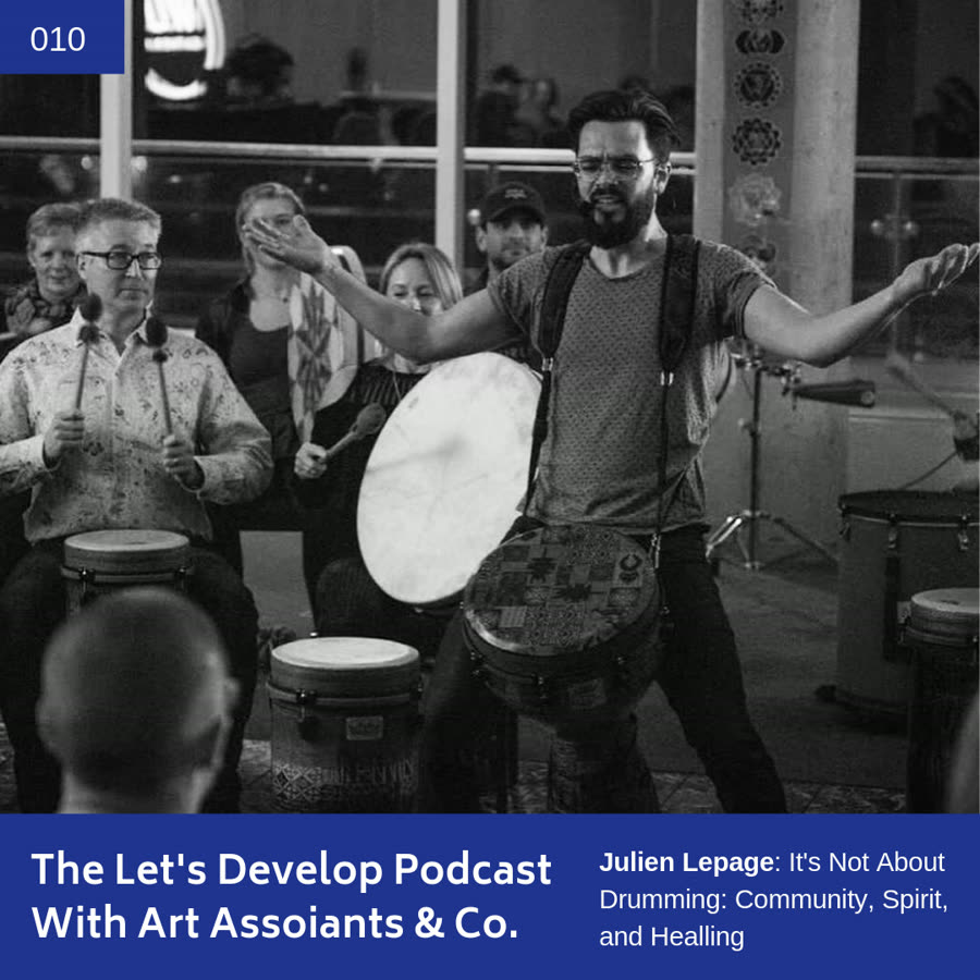 Episode 010 artwork: Julien Lepage: It’s Not About Drumming: Community, Spirit, and Healing
