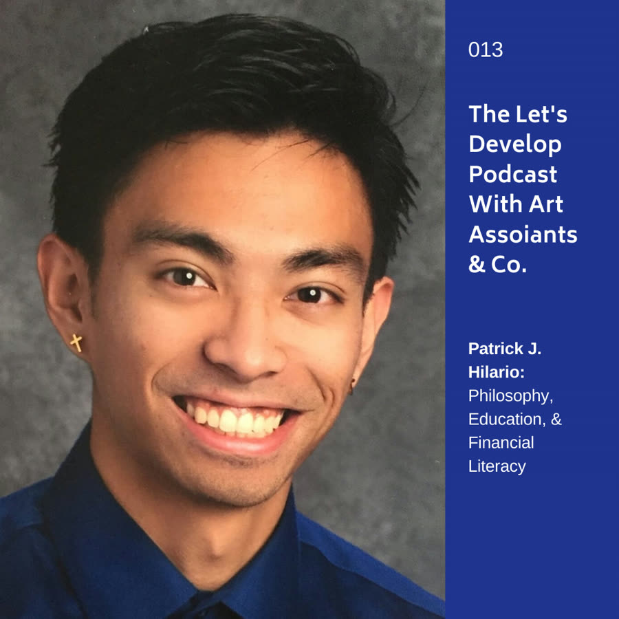 Episode 013 artwork: Patrick Hilario: Philosophy, Education, & Financial Literacy